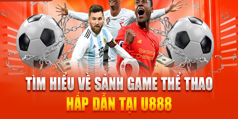 Tổng quan thể thao bóng đá tại U888